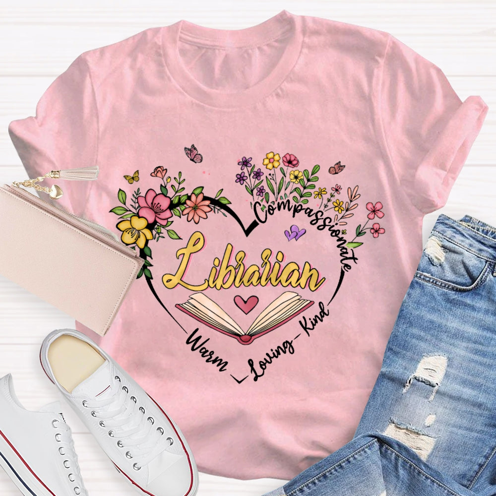 Librarian Compassionate Warm Loving Kind T-shirt