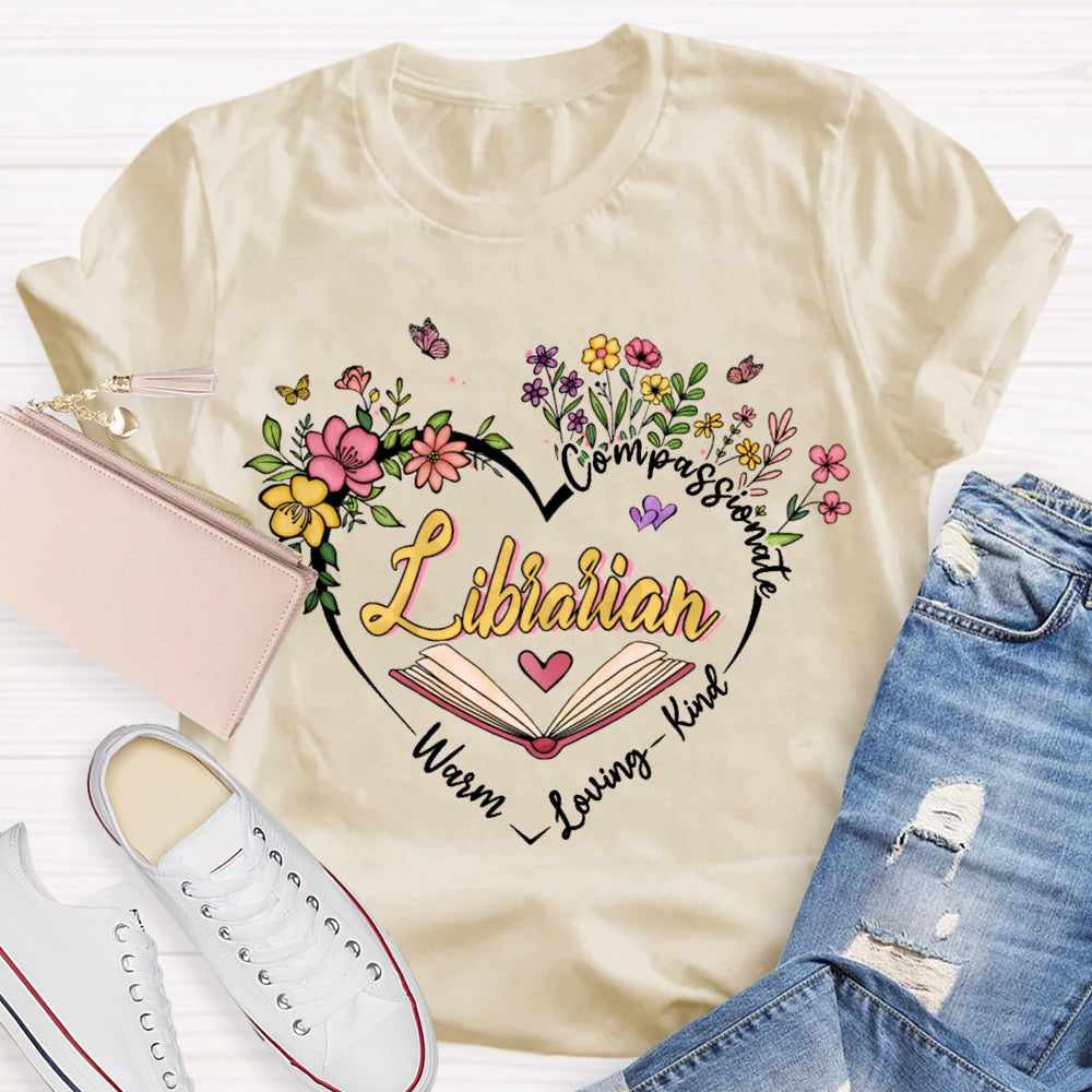 Librarian Compassionate Warm Loving Kind T-shirt