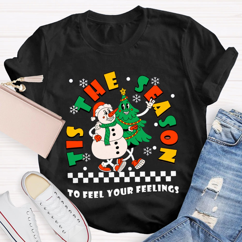 It'S The Season To Feel Your Feelings Snowman And Christmas Tree T-shirt