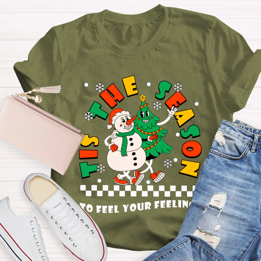 It'S The Season To Feel Your Feelings Snowman And Christmas Tree T-shirt