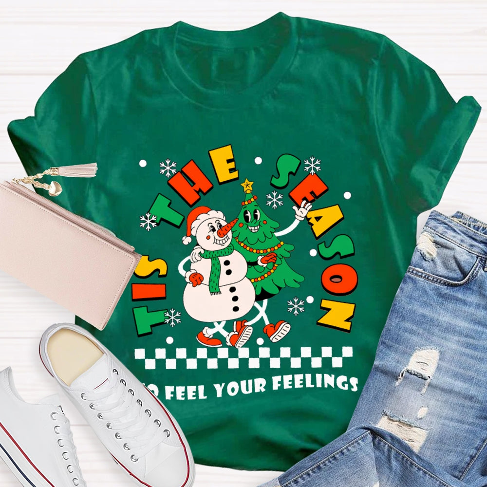 It'S The Season To Feel Your Feelings Snowman And Christmas Tree T-shirt