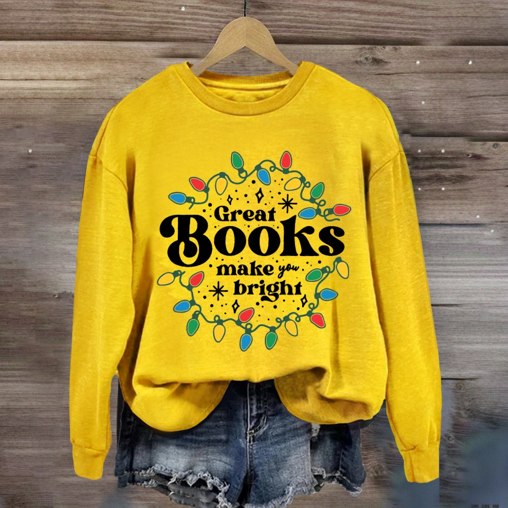 Great Books Make Bright Sweatshirt