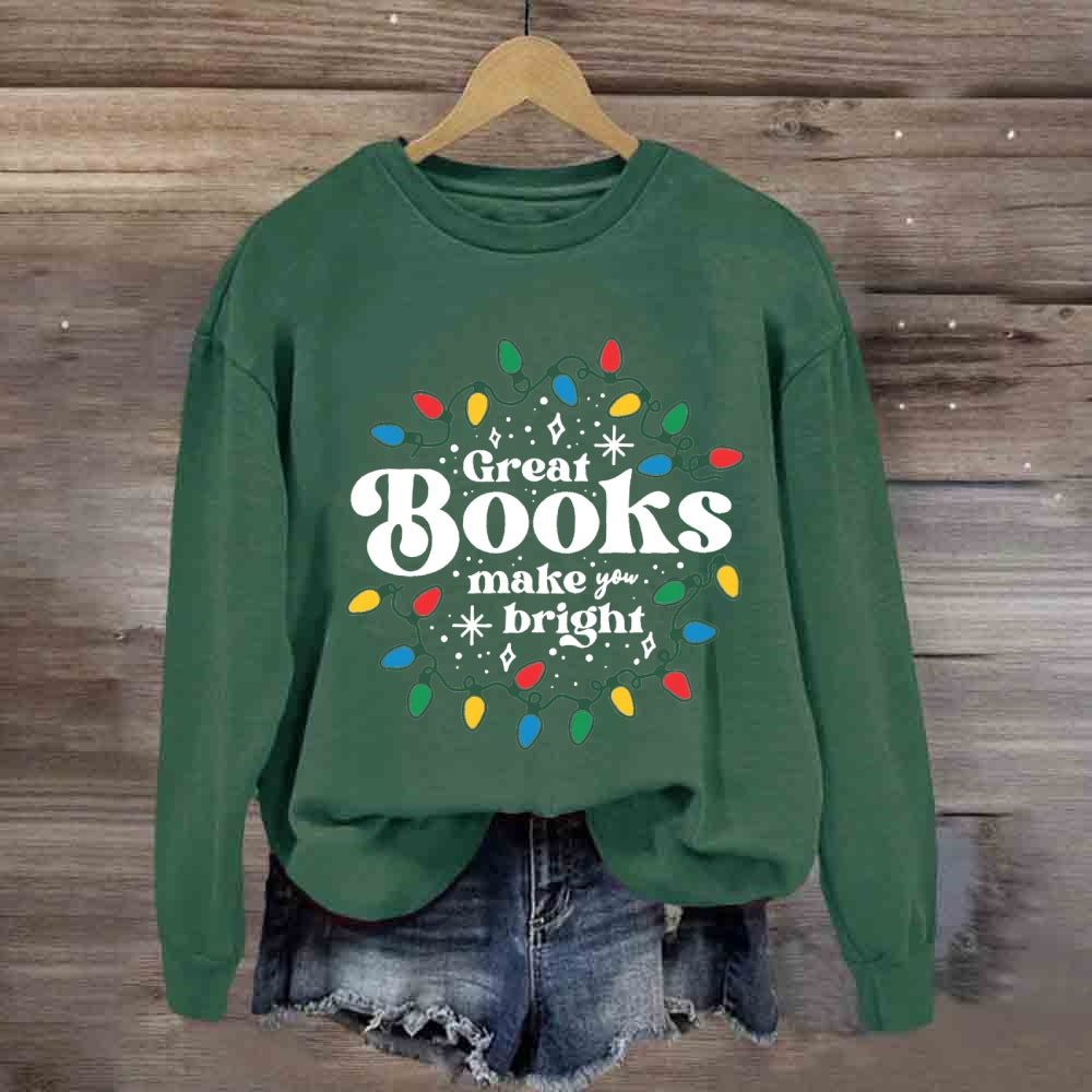 Great Books Make Bright Sweatshirt