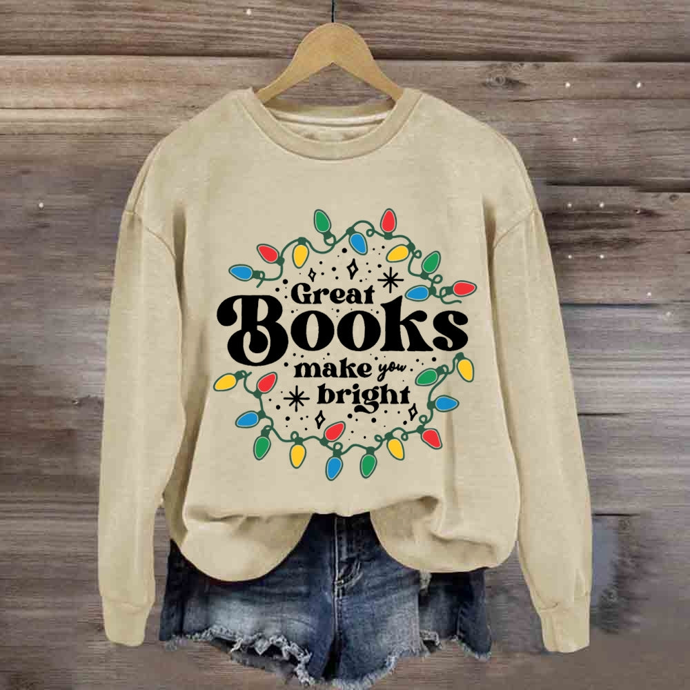Great Books Make Bright Sweatshirt
