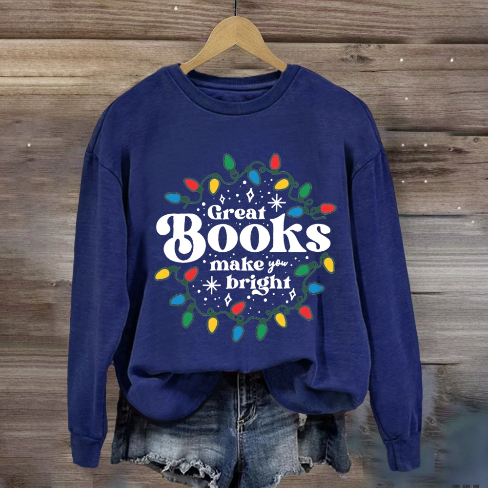 Great Books Make Bright Sweatshirt