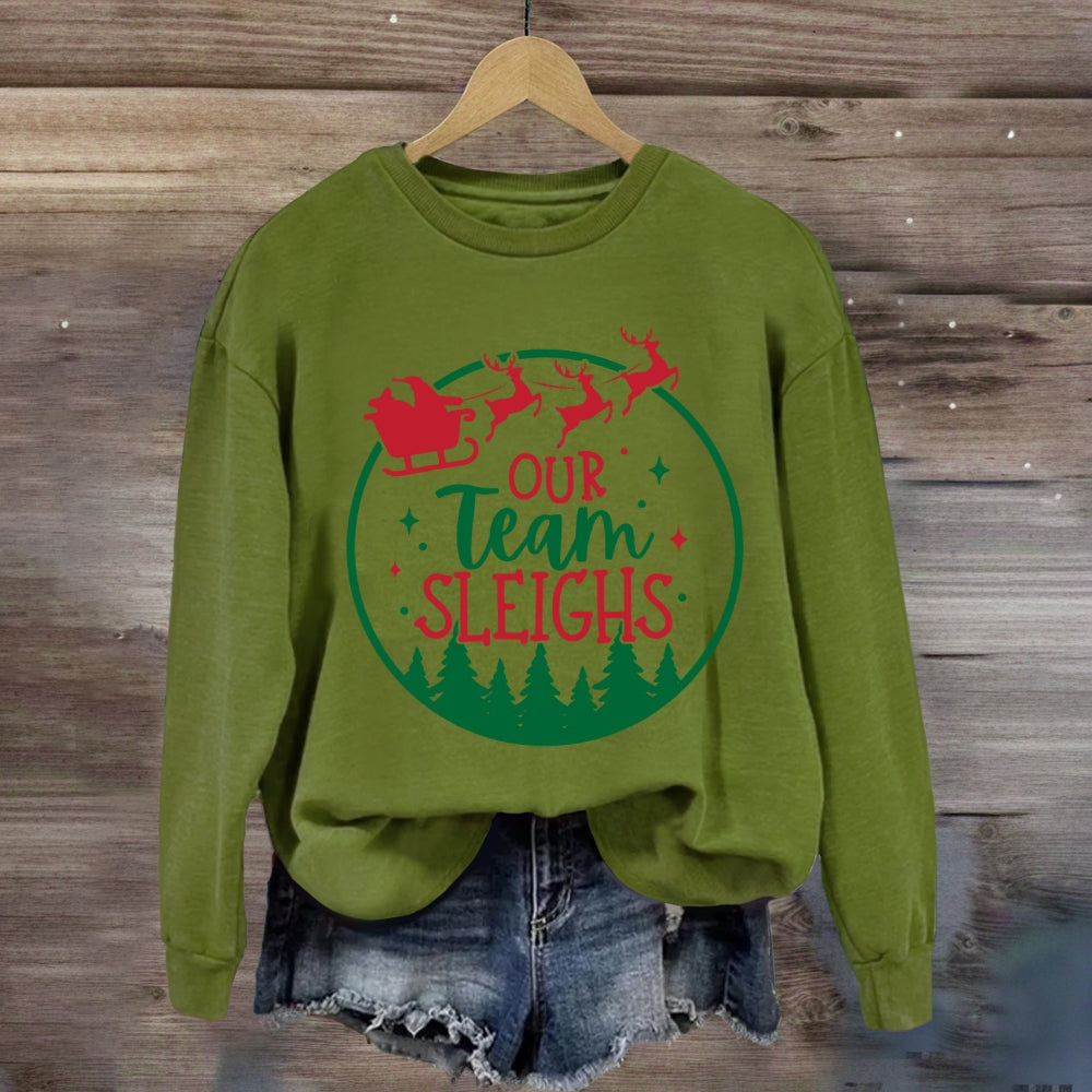 Our Team Sleighs Sweatshirt