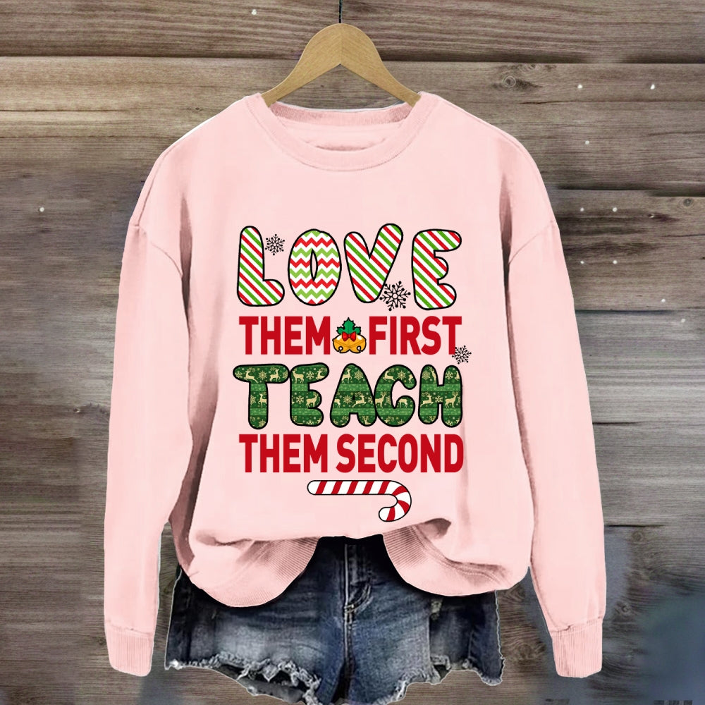 Love Them First Teach Second Christmas Sweatshirt