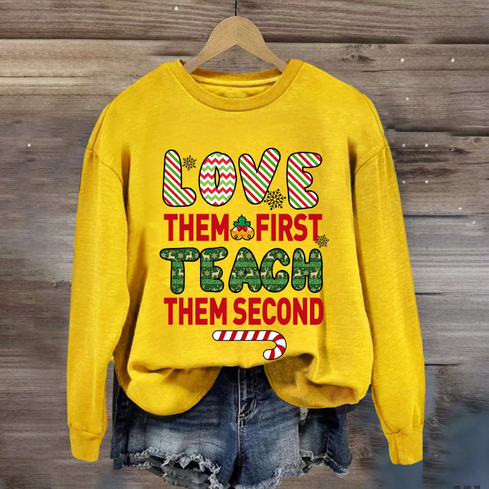 Love Them First Teach Second Christmas Sweatshirt