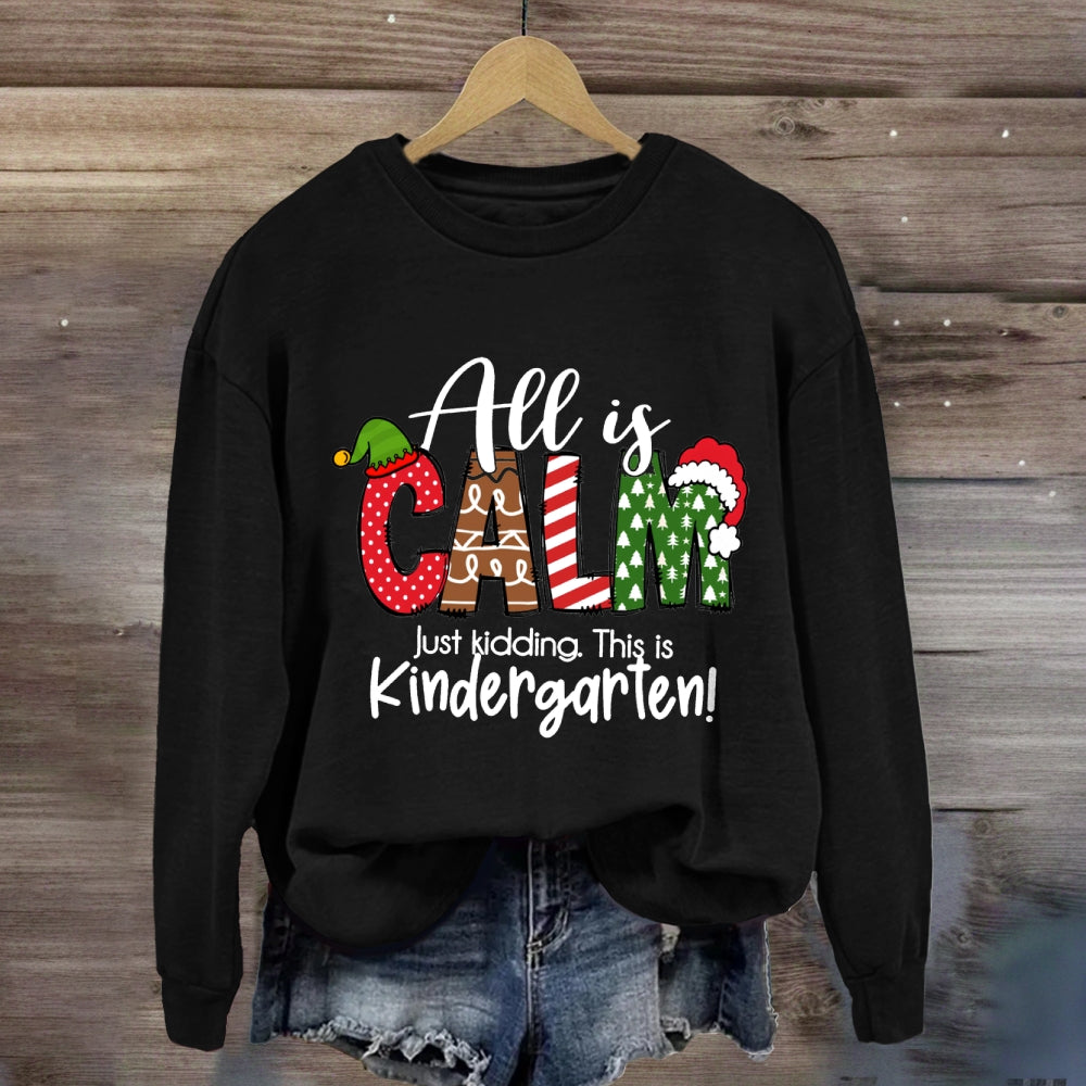 Personalized Grade All Is Calm Just Kidding This Is Sweatshirt