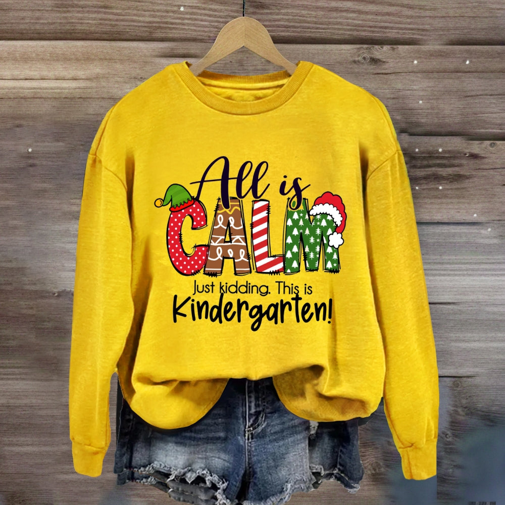 Personalized Grade All Is Calm Just Kidding This Is Sweatshirt