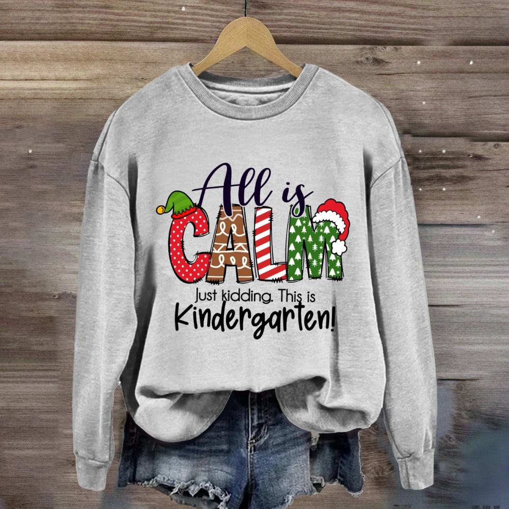 Personalized Grade All Is Calm Just Kidding This Is Sweatshirt