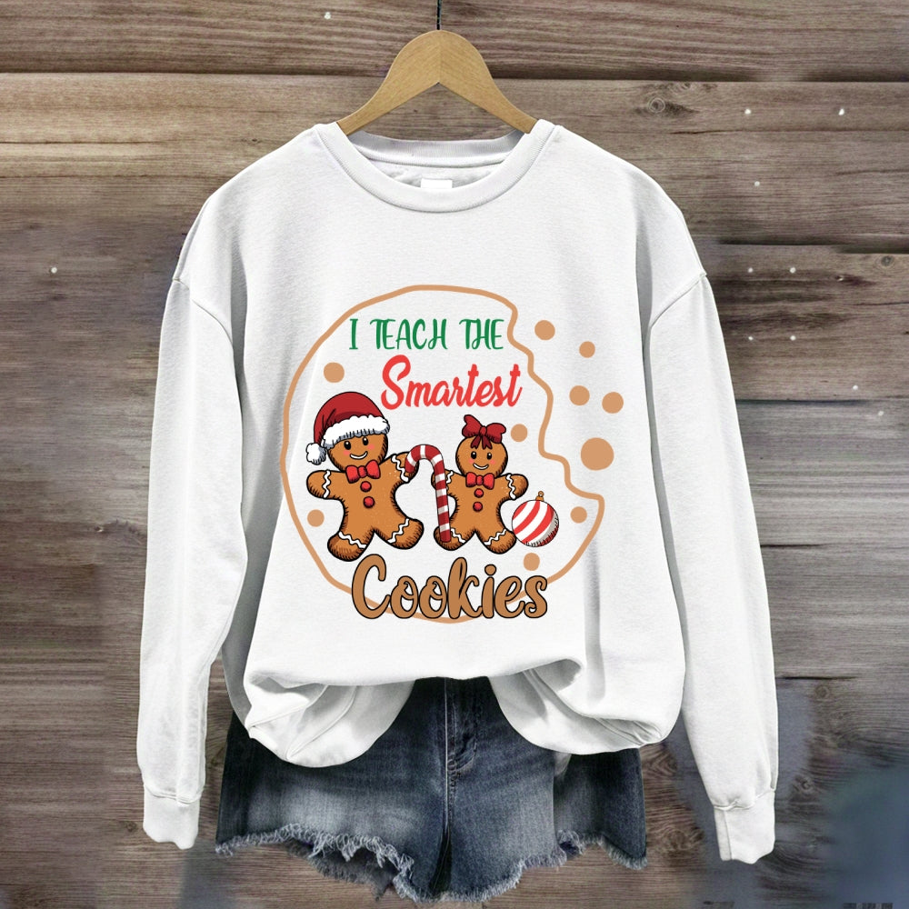 I Teach The Smartest Cookies Christmas Sweatshirt