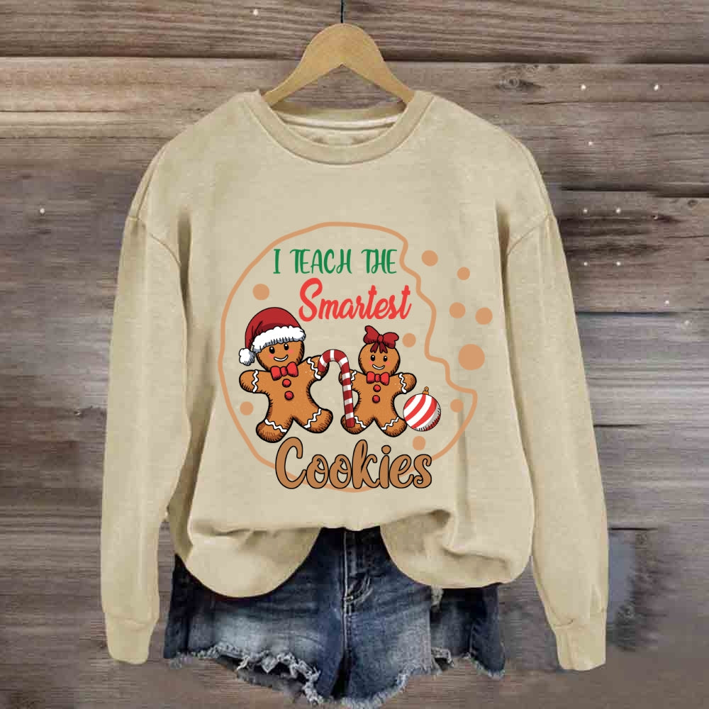 I Teach The Smartest Cookies Christmas Sweatshirt