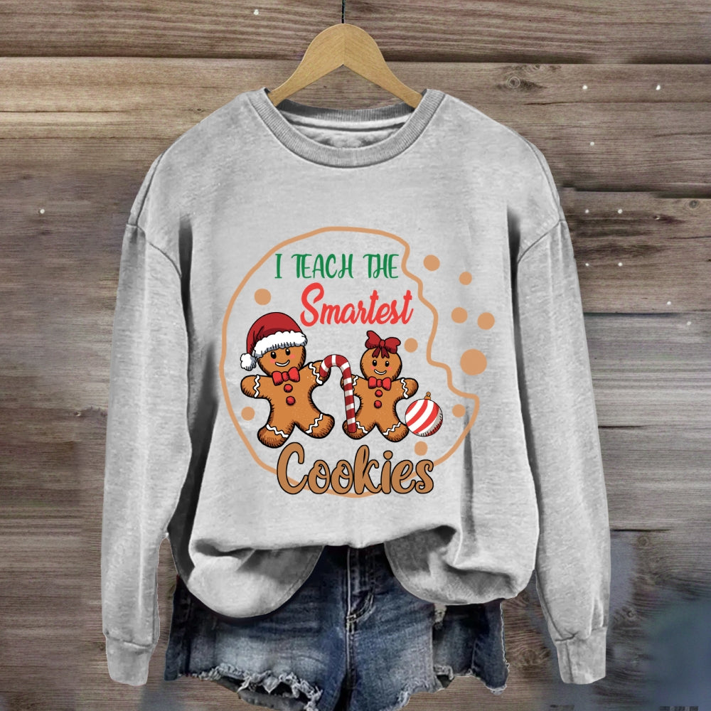 I Teach The Smartest Cookies Christmas Sweatshirt