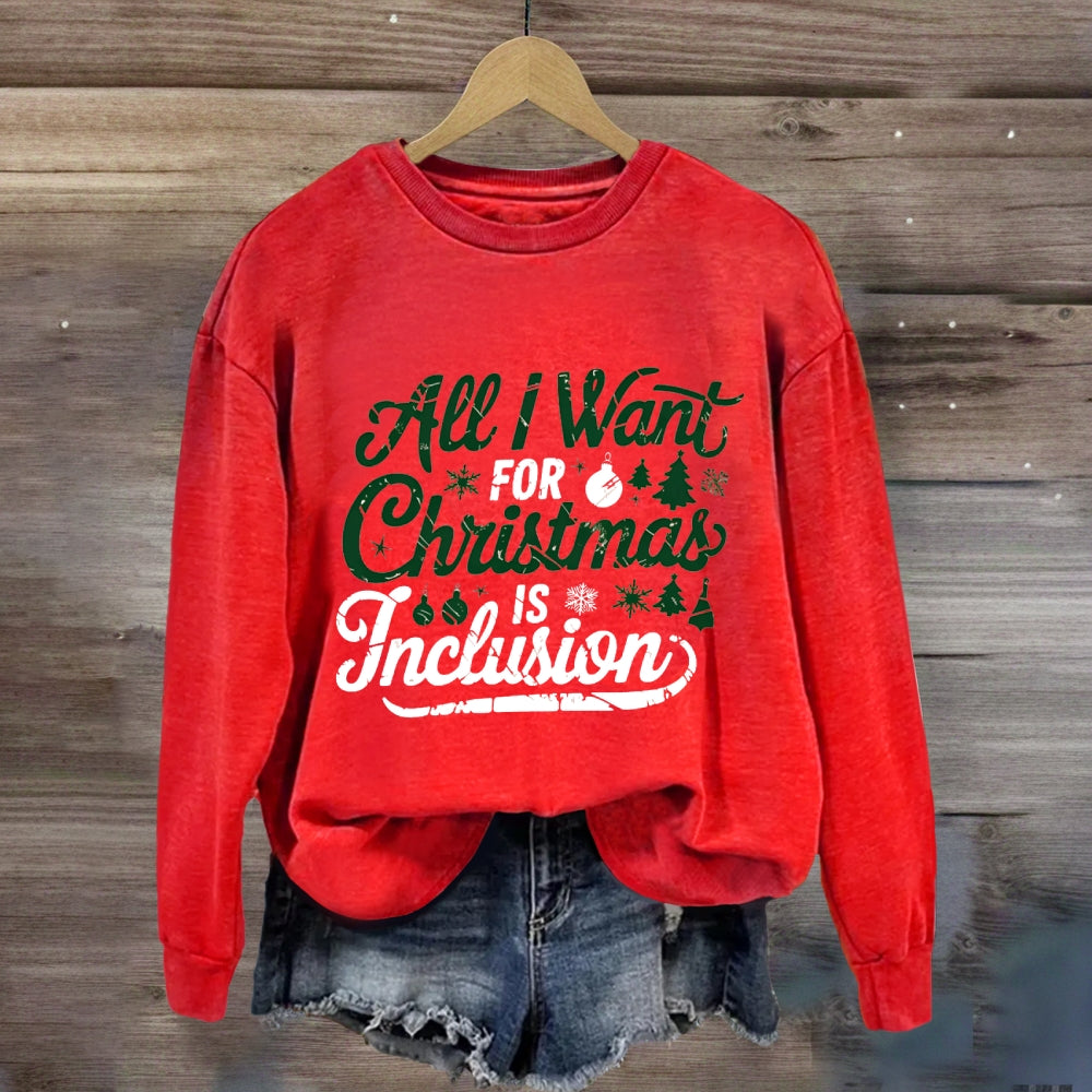 All I Want For Christmas Is Inclusion Sweatshirt