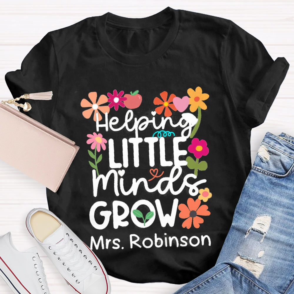 Personalized Name Helping Little Minds Grow T-shirt