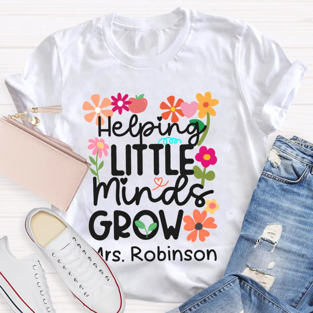 Personalized Name Helping Little Minds Grow T-shirt