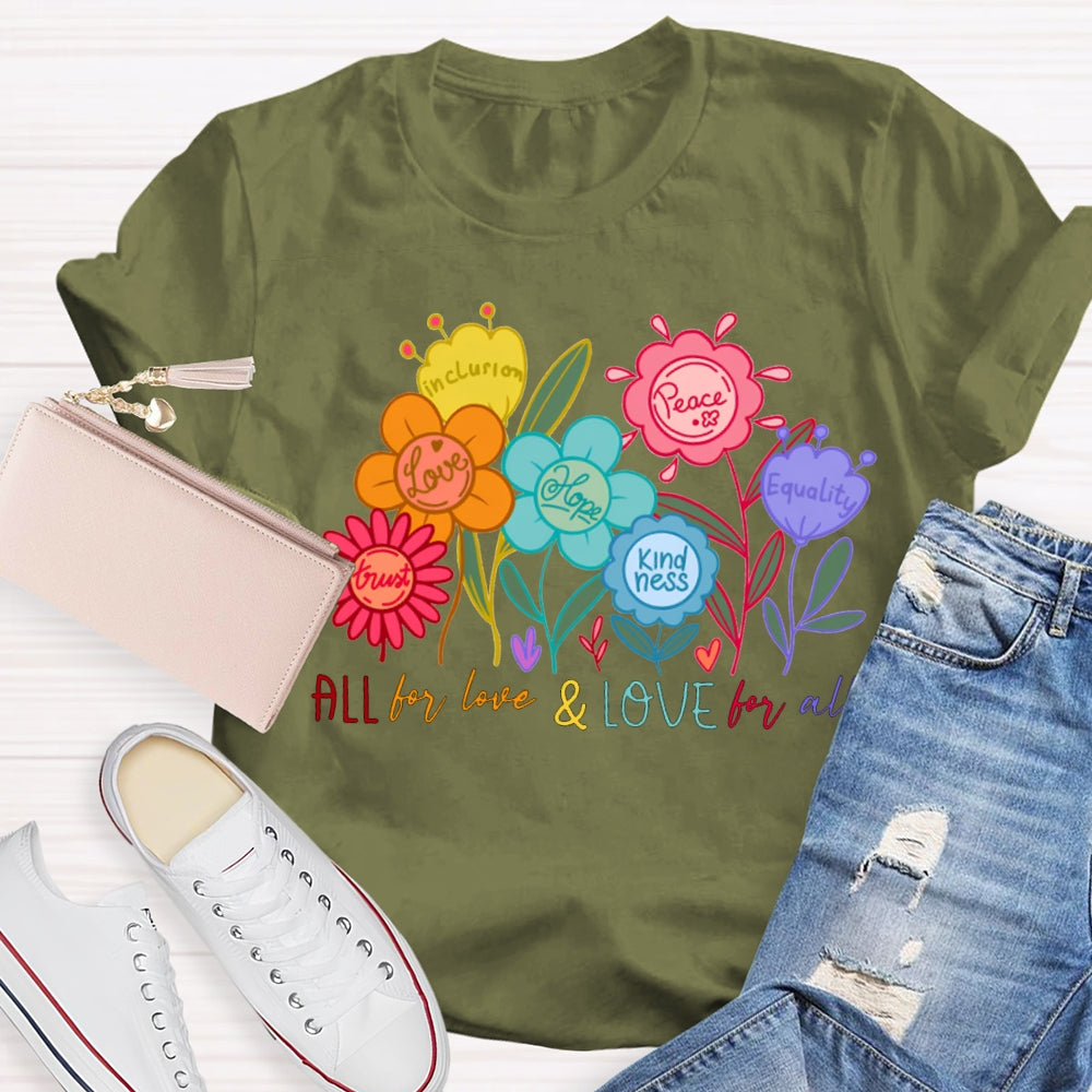 All For Love And Love For All Colorful Flowers And Fonts T-shirt