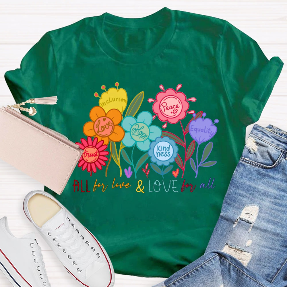 All For Love And Love For All Colorful Flowers And Fonts T-shirt