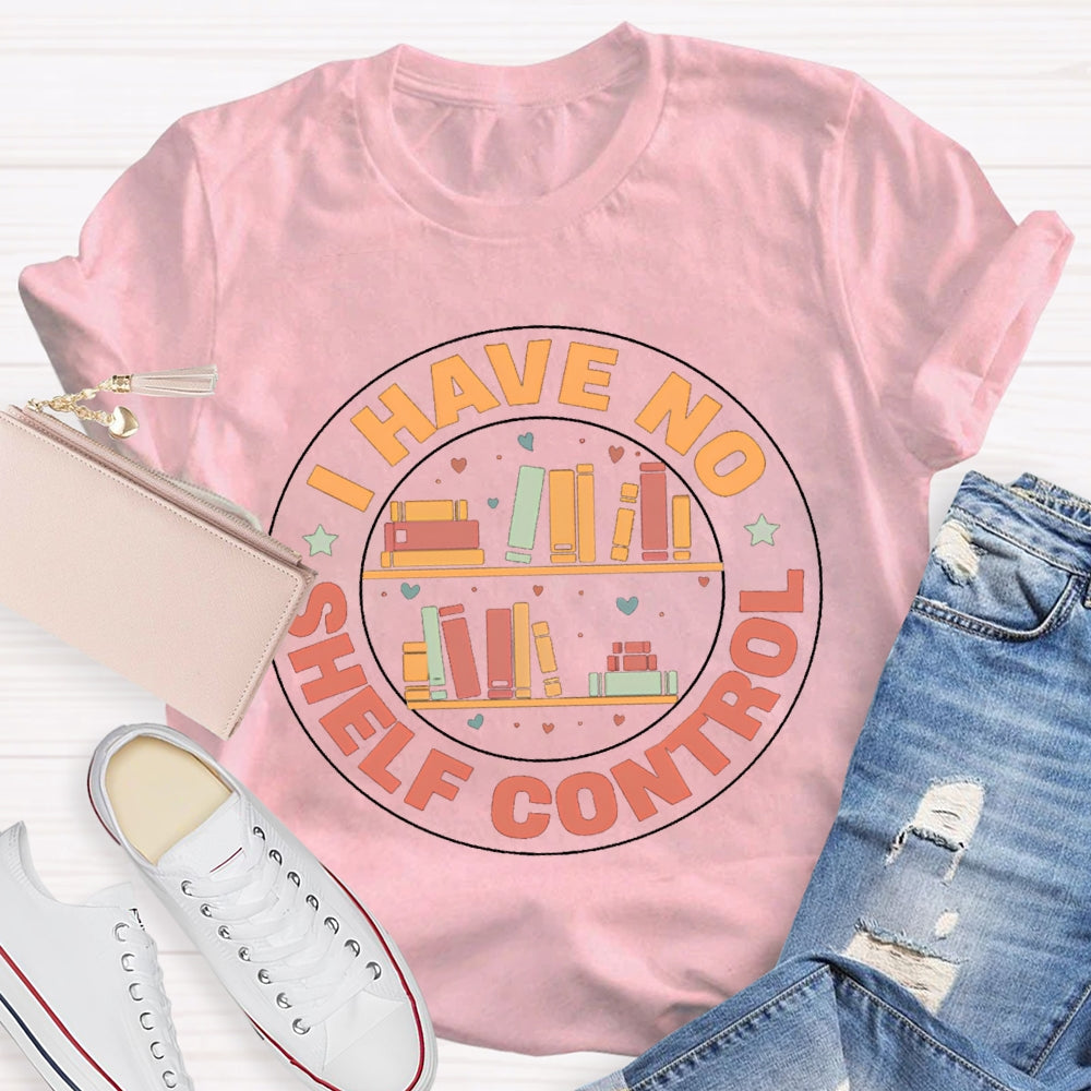 I Have No Shelf Control School Librarian T-shirt