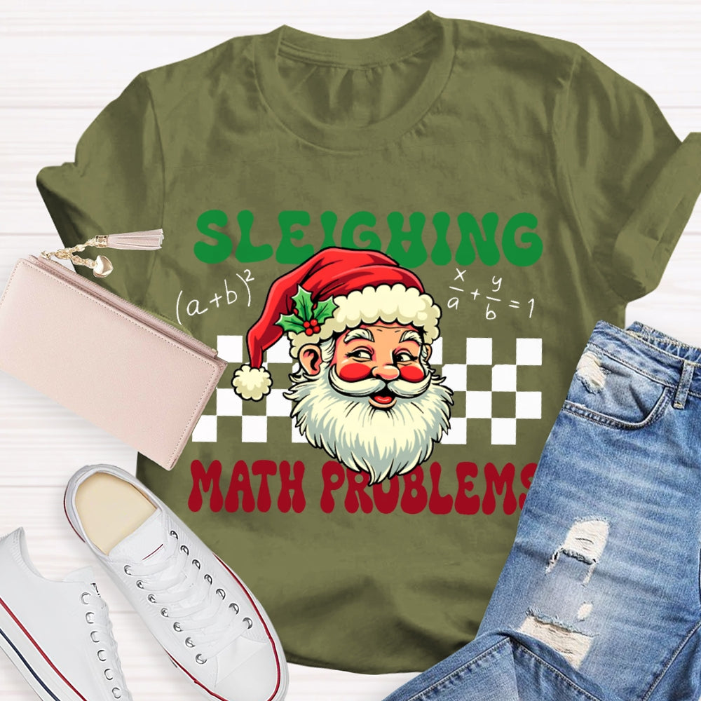 Sleighing Math Teacher Santa Claus And Merry Christmas T-shirt