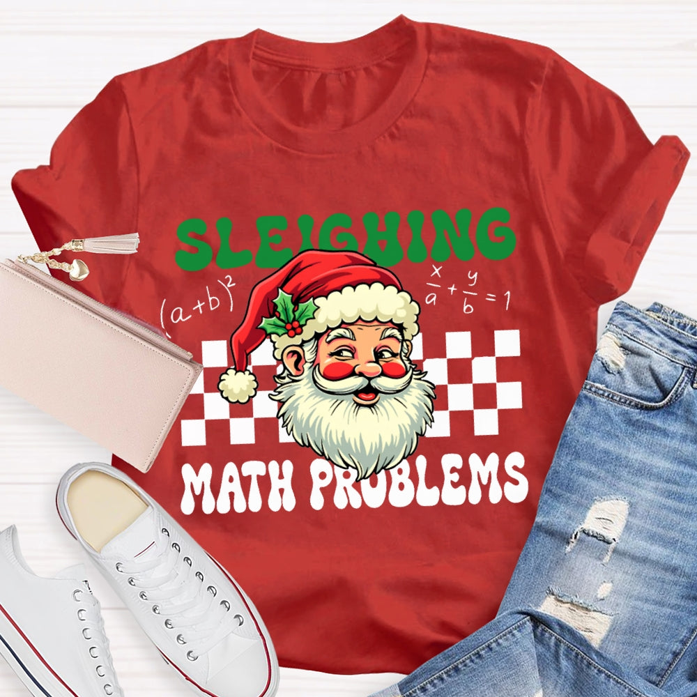 Sleighing Math Teacher Santa Claus And Merry Christmas T-shirt