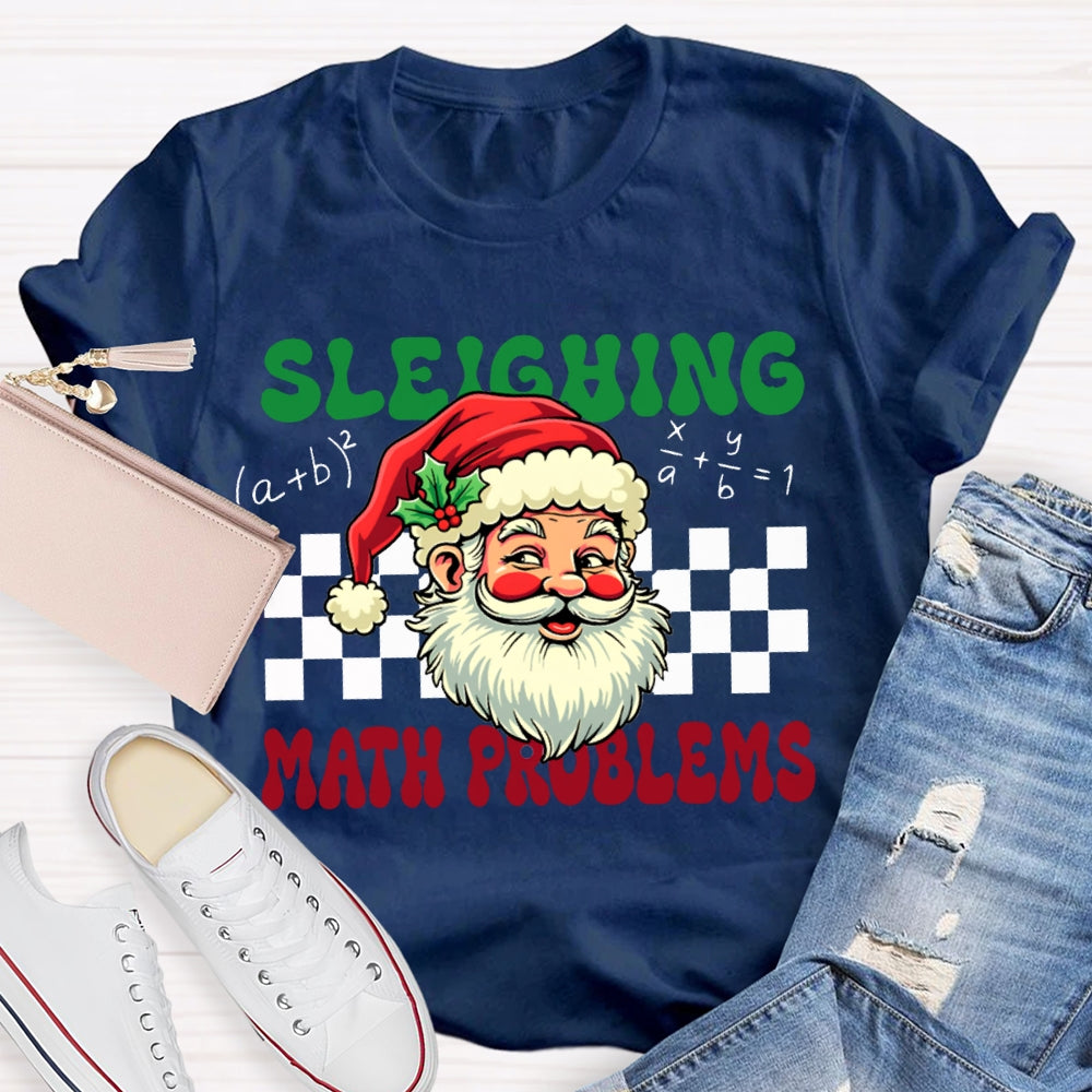 Sleighing Math Teacher Santa Claus And Merry Christmas T-shirt