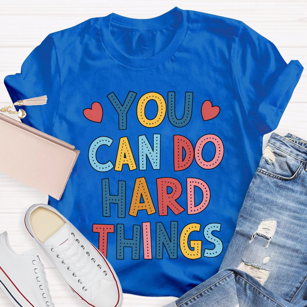 You Can Do Hard Things Colored Fonts T-shirt