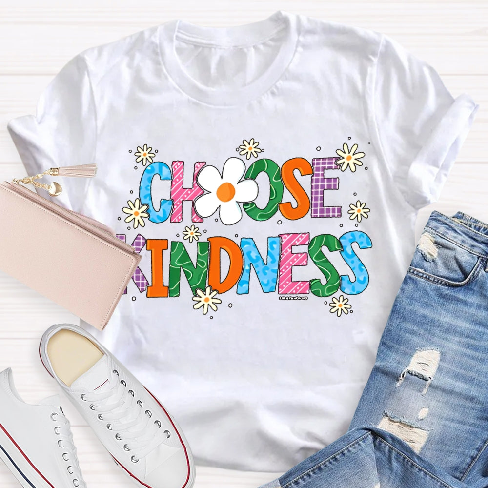 Choose Kindness Small Flowers And Colorful Fonts T-shirt