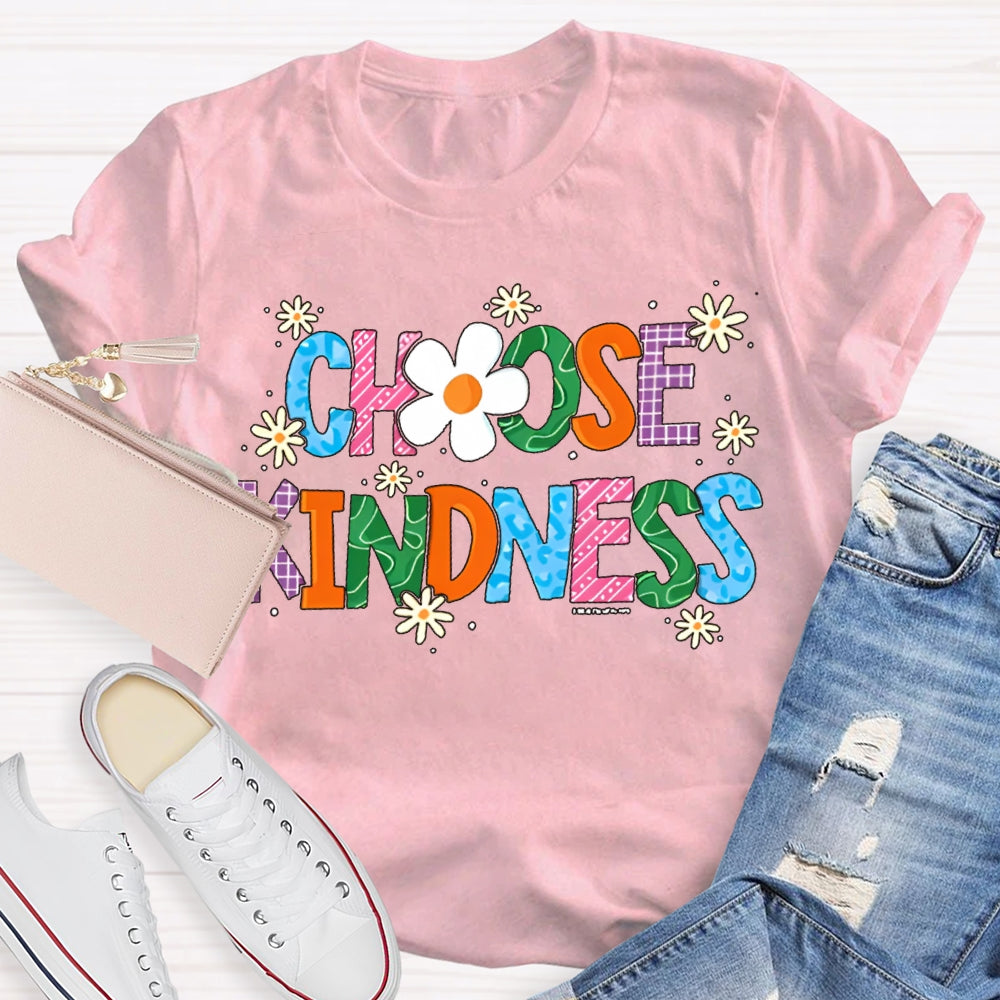 Choose Kindness Small Flowers And Colorful Fonts T-shirt