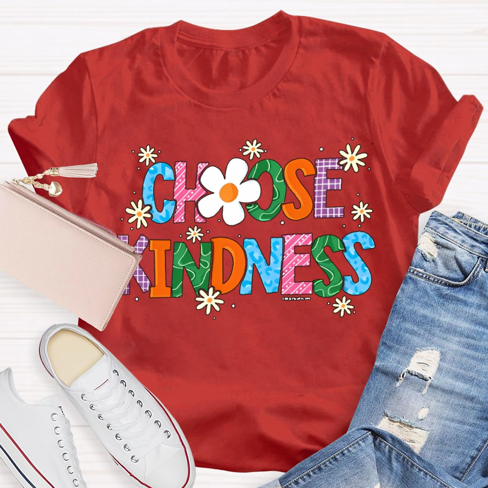 Choose Kindness Small Flowers And Colorful Fonts T-shirt