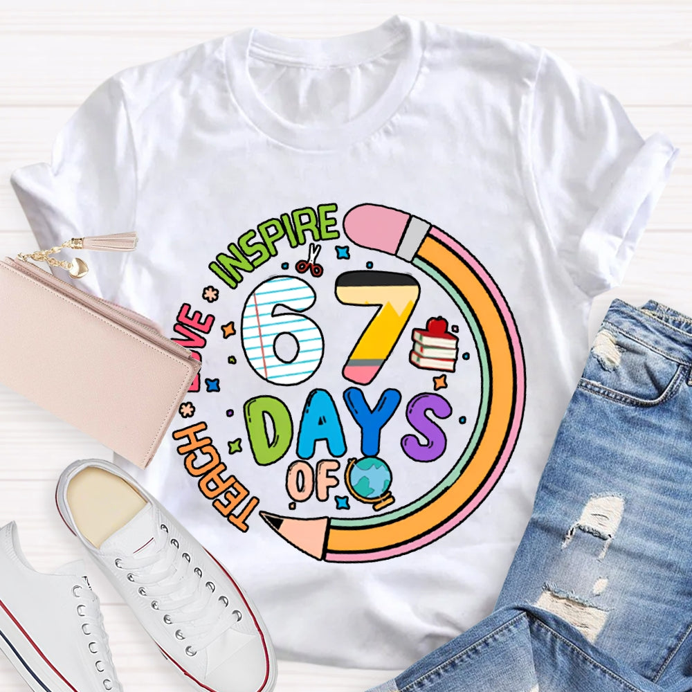 67 Days Of Teach Love Inspire Pencil Print T-shirt