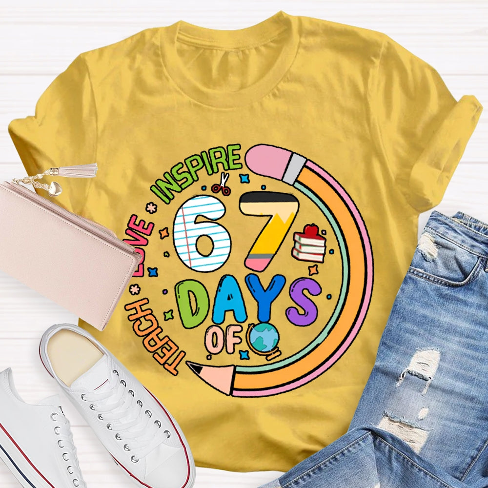 67 Days Of Teach Love Inspire Pencil Print T-shirt