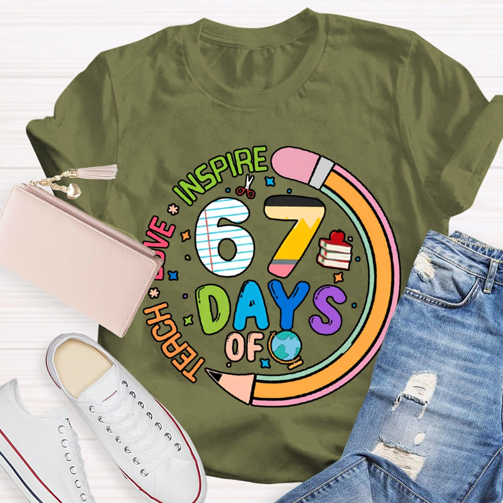 67 Days Of Teach Love Inspire Pencil Print T-shirt