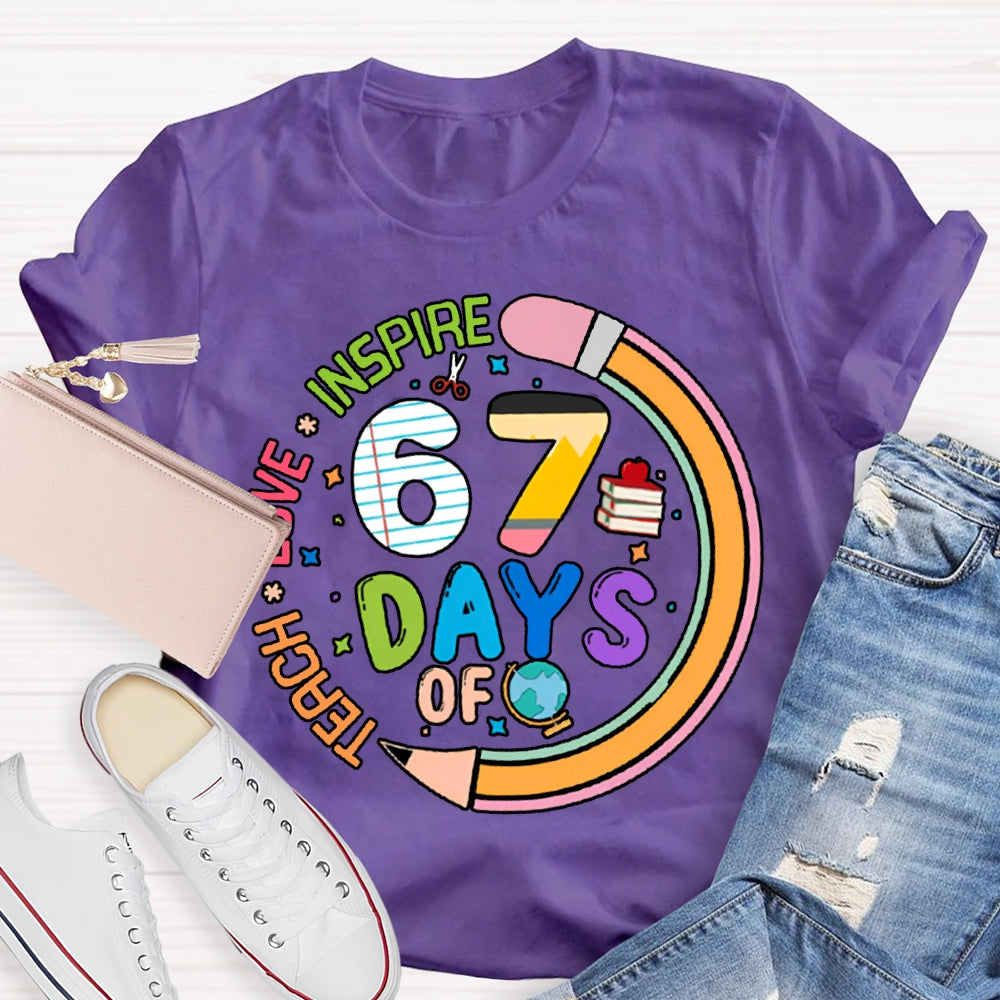 67 Days Of Teach Love Inspire Pencil Print T-shirt