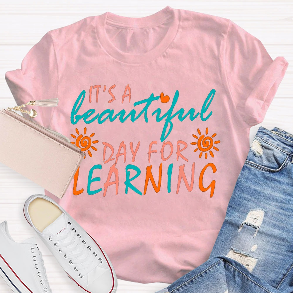 It'S A Beautiful Day For Learning Colored Fonts T-shirt