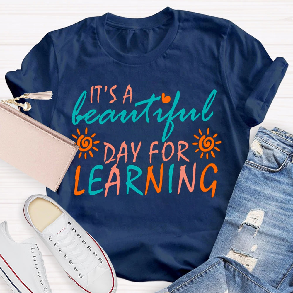 It'S A Beautiful Day For Learning Colored Fonts T-shirt