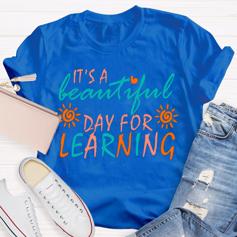 It'S A Beautiful Day For Learning Colored Fonts T-shirt