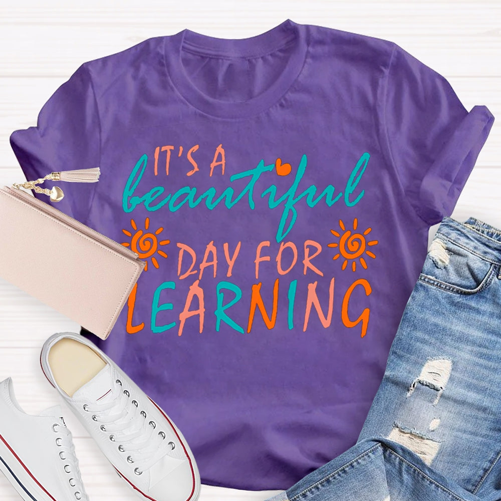It'S A Beautiful Day For Learning Colored Fonts T-shirt