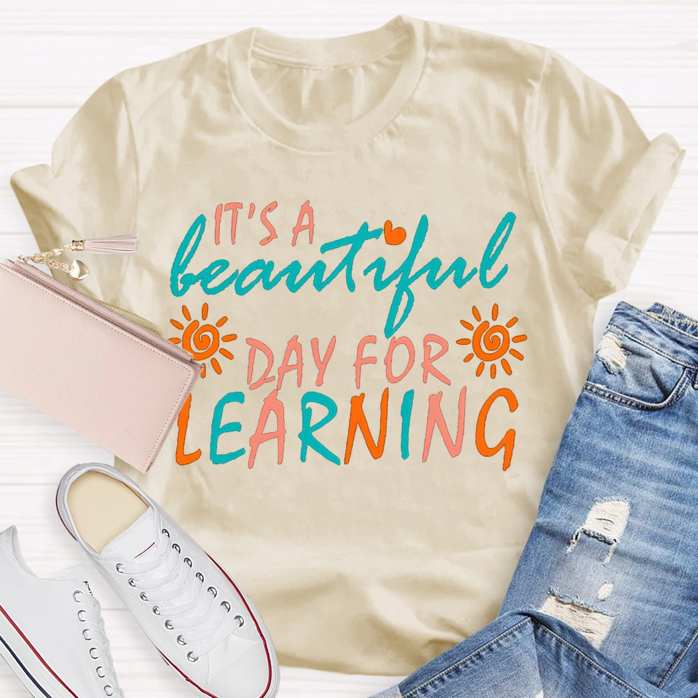 It'S A Beautiful Day For Learning Colored Fonts T-shirt