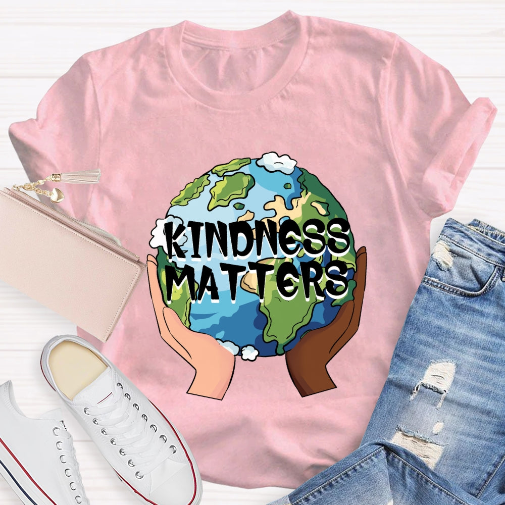 Kindness Matters Holding The Earth T-Shirt