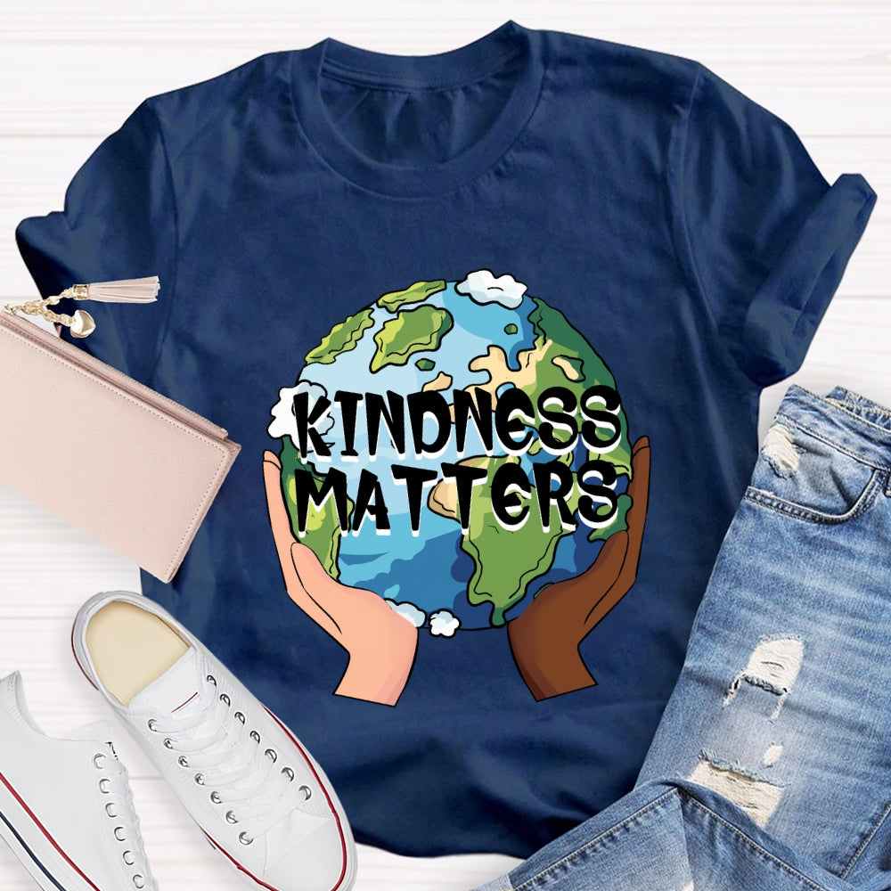 Kindness Matters Holding The Earth T-Shirt