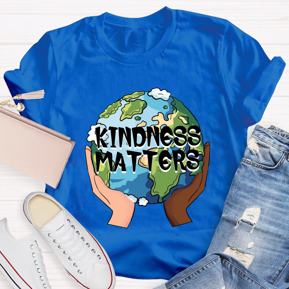 Kindness Matters Holding The Earth T-Shirt