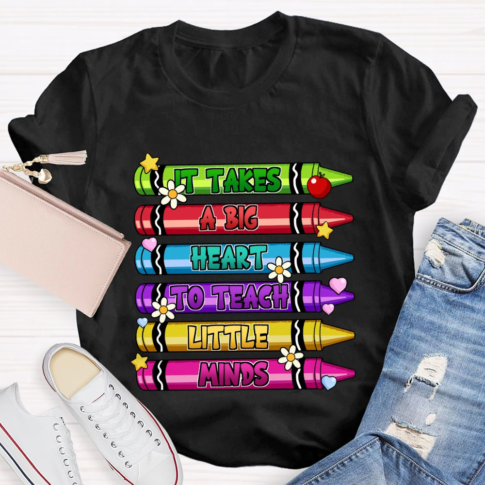 It Takes A Big Heart To Teach Little Minds Colorful Crayon T-shirt