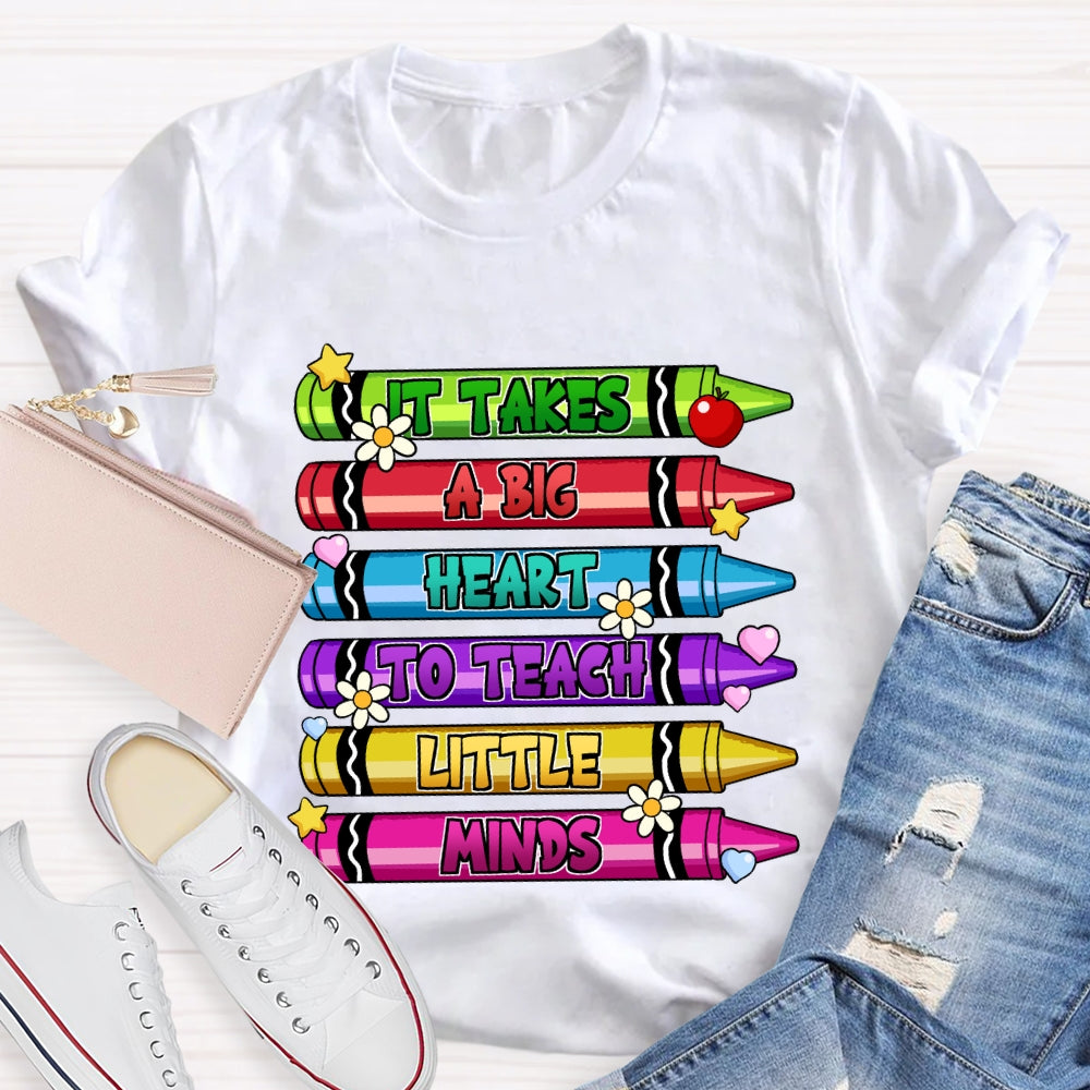 It Takes A Big Heart To Teach Little Minds Colorful Crayon T-shirt