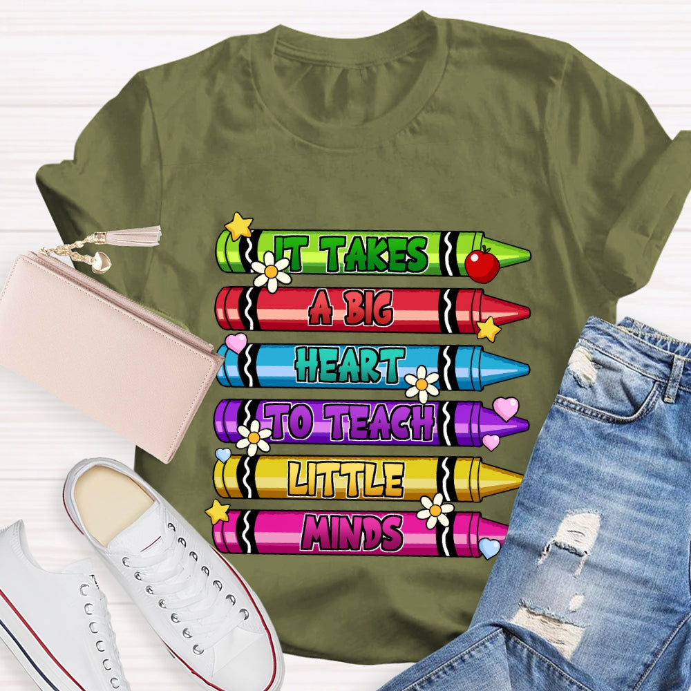 It Takes A Big Heart To Teach Little Minds Colorful Crayon T-shirt