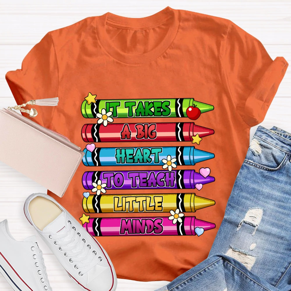 It Takes A Big Heart To Teach Little Minds Colorful Crayon T-shirt