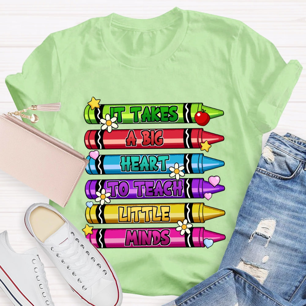 It Takes A Big Heart To Teach Little Minds Colorful Crayon T-shirt