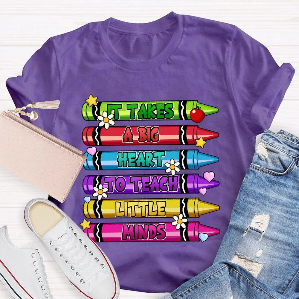 It Takes A Big Heart To Teach Little Minds Colorful Crayon T-shirt