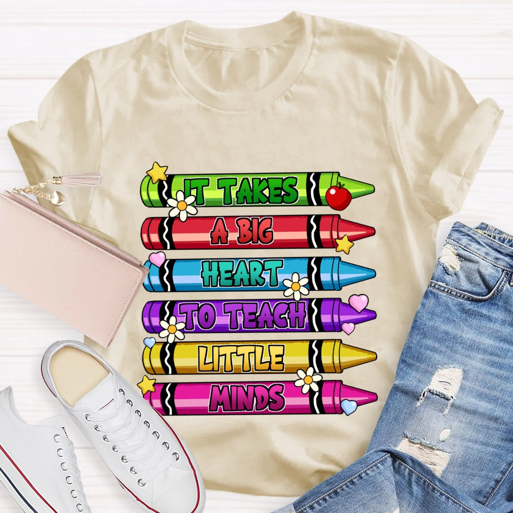 It Takes A Big Heart To Teach Little Minds Colorful Crayon T-shirt